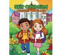 Skip Counting Activity Workbook By 2s 5s 10s: Also With Fill In The Missing Numbers Work Pages, And Count The Objects And Color The Correct Answer Work Pages