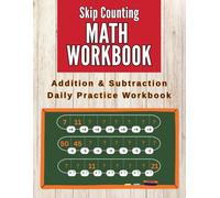 Skip Counting Math Workbook: Addition & Subtraction Daily Practice Workbook, Games & Activities Math Workbook For Kids With Dyscalculia