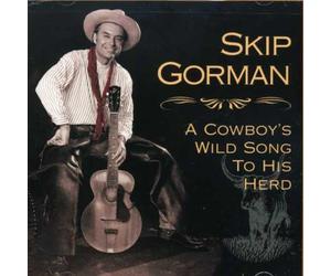 Skip Gorman - Cowboy's Wild Song to His Herd