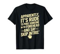 Skip Intro Social Media Funny Internet Meme Quote T-Shirt