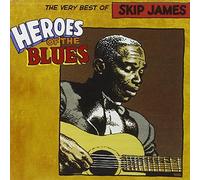 Skip James - Heroes of the Blues: ...