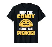 Skip the Candy Give Me Pierogi - Halloween Polish Pierogis T-Shirt