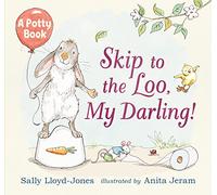 Skip to the Loo, My Darling!
