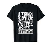 Skipped Coffee Once Court Date is Still Pending - T-Shirt