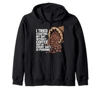 Skipped Coffee Once Court Date Is Still Pending - Zip Hoodie
