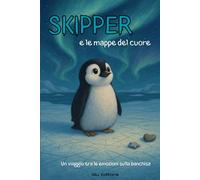 Skipper e le mappe del cuore: Un viaggio tra le emozioni sulla banchisa