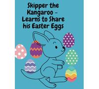 Skipper the Kangaroo Learns to share his easter egg (Australian Animals story book)