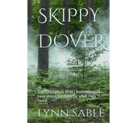 SKIPPY DOVER: THE LEGEND IS REAL! Nothing could have prepared them for what they found.