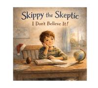Skippy the Skeptic - I Don't Believe It! (Growing Up Around World)