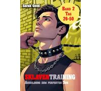 Sklaventraining - Band 2 (Tag 26-50): Ausbildung zum perfekten Sub (Sklaventraining - Ausbildung zum perfekten Sub)