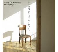 Skoop On Somebody - Shining Days (Japan Version)