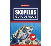 Skópelos Guía De Viaje 2026: Explorando las mejores playas, rutas panorámicas, rutas de senderismo, gastronomía local y consejos prácticos en Grecia