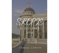 SKOPJE REISEFÜHRER 2026