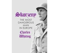 Skorzeny: The Most Dangerous Man In Europe (Hitler's Henchmen)