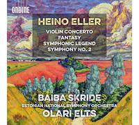 Skride/Estonian Nso/Elts - Heino Eller: Violin Concerto, Fantasy, Symphonic Legend, Symphony No. 2