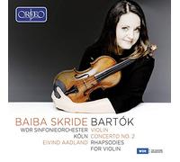 Skride/Wdr So Koln/Aadland - B?la Bart?k: Violin Concerto No. 2, Rhapsodies for Violin