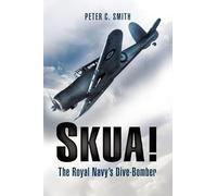 Skua! the Royal Navy's Dive-bomber