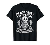 Skukll I'm Not Crazy I'm Special No Wait Maybe I'm Crazy T-Shirt