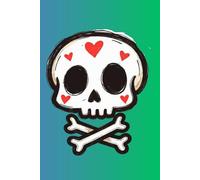 Skull and Bones with Hearts 120-page Lined Notebook: Gift Lined Notebook Journal Diary for Co-worker, Friend, Woman Girls & Family
