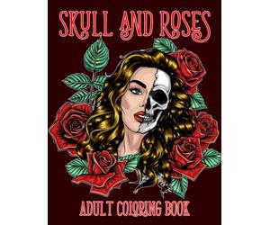 Skull and Roses Adult Coloring Book: Amazing Tattoo Design Coloring Pages for Adults