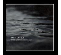 Skull Church - When Darkness Shakes
