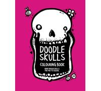 Skull Colouring Book: 24 Unique Skull Designs for Relaxation and Creativity | Original artwork: A Relaxing and Creative Escape with Detailed Skull ... Perfect for Stress Relief and Art Enthusiasts