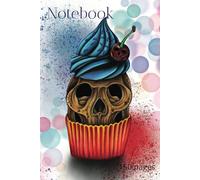 Skull Cupcake Notebook: Ruled Paper For College, School, Office, Work, Students, Business 150 pages 6x9