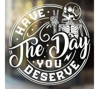 Skull Decal - 15 X 15CM Funny Car Stickers "Have The Day You Deserve", White Skull Decals and Skulls Stickers for Car Windows, Halloween Sticker Decal, PVC Horror Sticker for Cars Window Mirror