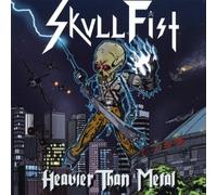 Skull Fist - Heavier Than Metal