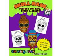 Skull Mask Coloring & Activity Book: Perfect for Kids, Teens & Adults - 40 Fun Masks to Color Cut, Play & Wear