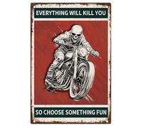 Skull Motorcycle Racer Vintage Tin Sign Everything Will Kill You So Choose Something Fun Retro Art Wall Poster for Home Club Cafe Garage Decor 7.9 X 11.9 Inch