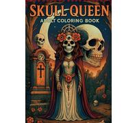 Skull Queen: A Grayscale Adult Coloring Book for Fantasy Art Lovers: Intricate Designs of Dark Queens, Magical Skulls, and Gothic Artistry