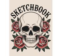 Skull & Roses Tattoo Sketchbook: A Classic Flash-Inspired Drawing Book for Tattoo Artists and Alternative Art Lovers