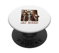 Skull Say When Funny Skeleton Tshirt Funny Western Cowboy PopSockets Adhesive PopGrip