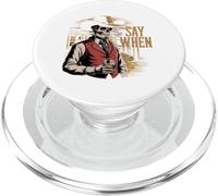 Skull Say When Funny Skeleton Tshirt Funny Western Cowboy PopSockets PopGrip for MagSafe