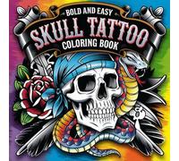Skull Tattoo Bold and Easy Coloring Book: 45 Unique Skull Designs For Adults and Kids (Bold, Easy and simple coloring books)