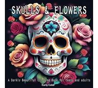 Skulls & Flowers: A Darkly Beautiful Coloring Book for teens and adults Featuring Intricate Skull Women, Elegant Floral Designs, and Bold Gothic Art for Stress Relieving on black backgroung