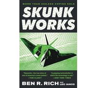 Skunk Works: a Personal Memoir of My Years at Lockheed: A Personal Memoir of My Years of Lockheed