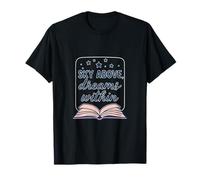 Sky Above Dreams Within Inspirational Stars Design T-Shirt