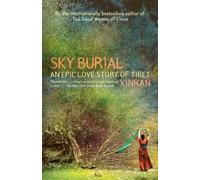 Sky Burial: An Epic Love Story of Tibet by Xinran (English) Paperback Book