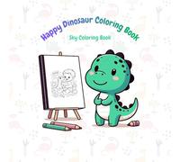 Sky Coloring Book | Happy Dinosaur | Dinosaur Coloring Book for Children: For every kid who has ever loved dinosaurs
