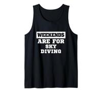 Sky Diver Design for Sky Divers Weekends are for Sky Diving Tank Top