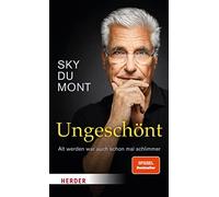 Sky du Mont Ungeschönt: Alt werden war auch schon mal schlimmer … (Hardback)
