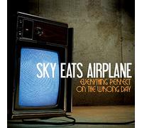 Sky Eats Airplane - Everything Perfect On The Wrong Day
