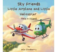 Sky Friends: Little Airplane and Little Helicopter Help a Friend