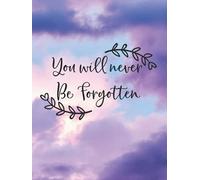 Sky Funeral Guest Book For Memorial Service Purple "You Will Never Be Forgotten": Condolence & Remembrance Book ,120 Pages