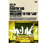 SKY-HI presents FLOATIN' LAB Release party Welcome to the ”LAB” [DVD]