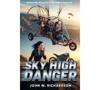 Sky High Danger: Destiny Has No Flight Plan (Windhawk Ridge Mystery Series)