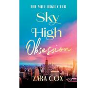 Sky High Obsession: A SUPER HOT spicy billionaire forbidden romance from Zara Cox (The Mile High Club, 2)