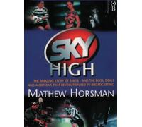 Sky High: The Rise and Rise of BSkyB